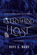 Everything I Lost - Hope S. Ward (Dylogia Everything #2)